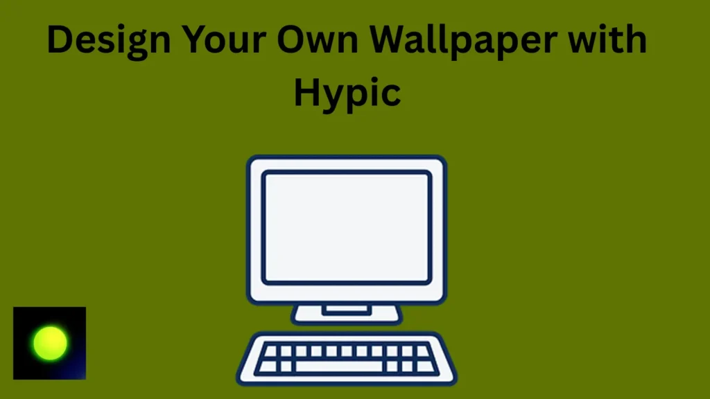 A computer on screen symbolizing Custom Wallpapers with Hypic App, highlighting creativity and digital personalization.